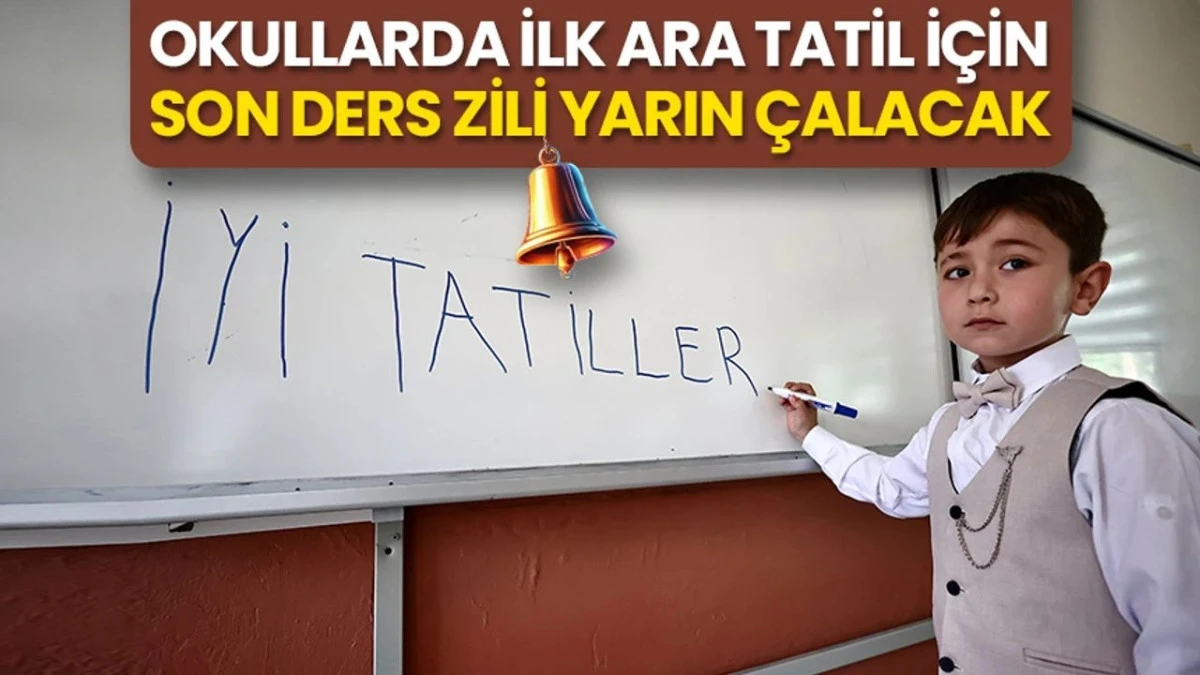 1 Hafta Tatil İçin Yarın son zil çalacak
