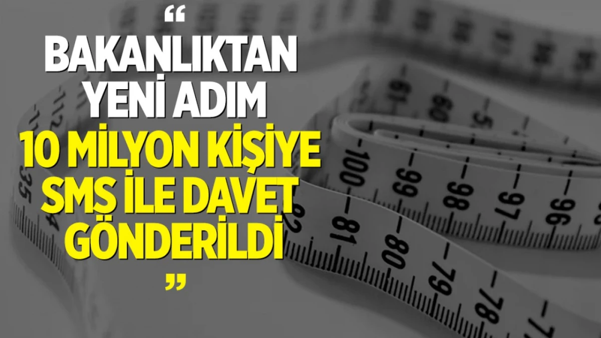 10 milyon kişiye SMS ile davet g&ouml;nderildi