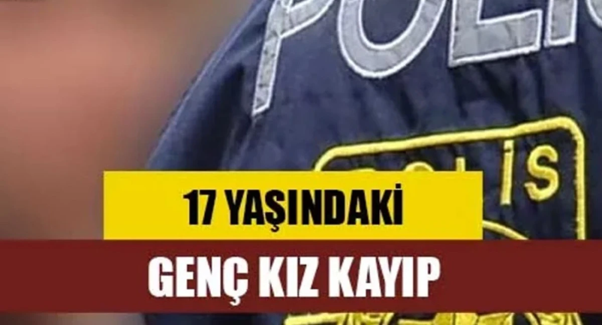 17 Yaşındaki Kız Kayıp