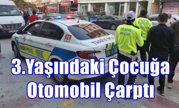 3 yaşındaki çocuğa otomobil çarptı