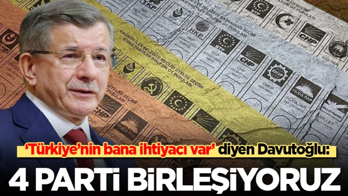 4 Parti birleşiyor!