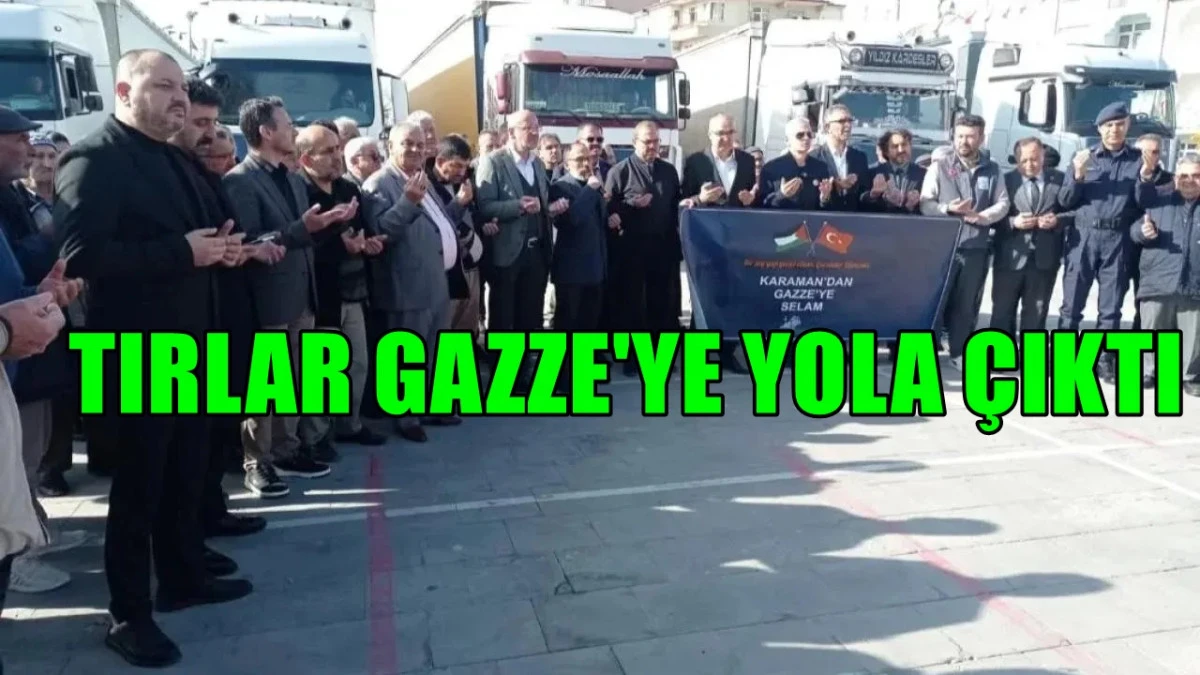  6 yardım tırı, Gazze’ye  yola çıktı