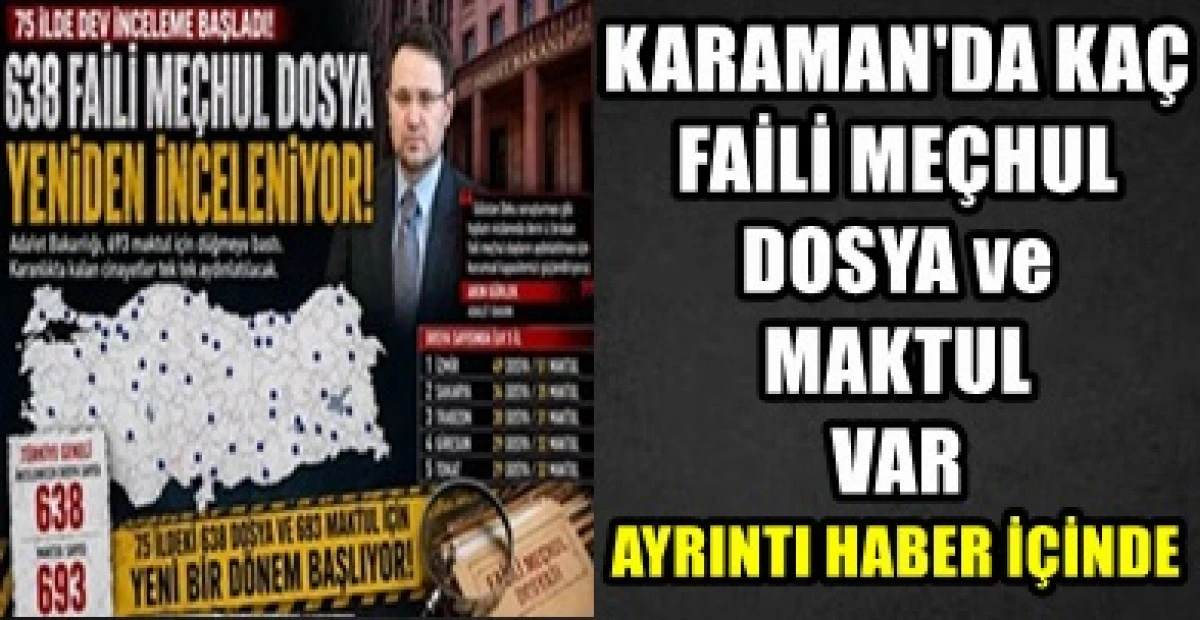 75 ildeki 638 faili me&ccedil;hul cinayet dosyaları yeniden a&ccedil;ıyor!