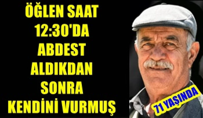 ABDEST ALIP SANDALYE'YE OTURUP KENDİNİ VURMUŞ