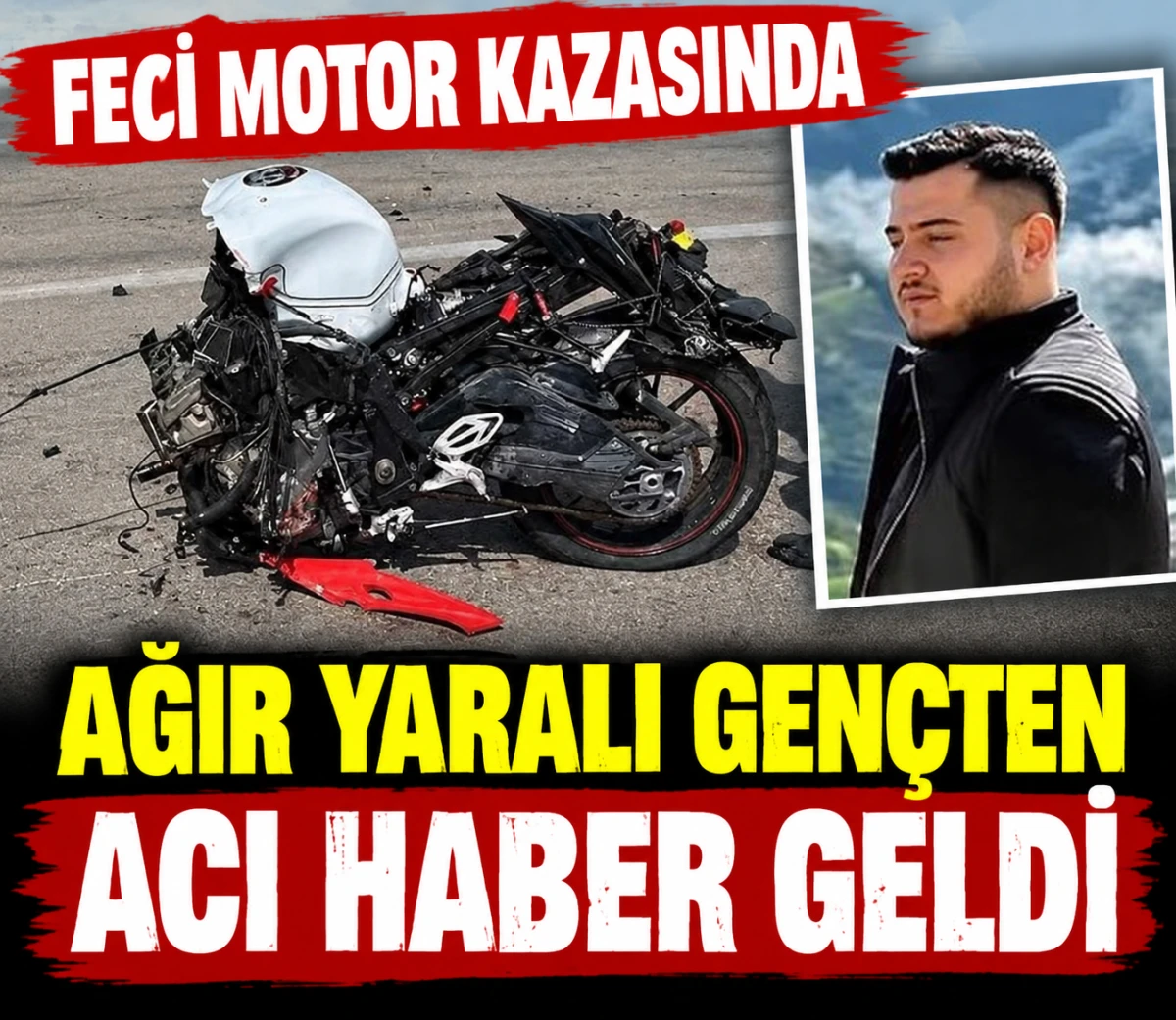 Ağır Yaralı Gen&ccedil;ten Acı Haber Geldi!