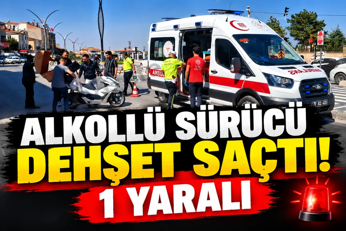 Alkoll&uuml; S&uuml;r&uuml;c&uuml; Dehşet Sa&ccedil;tı 1 Yaralı