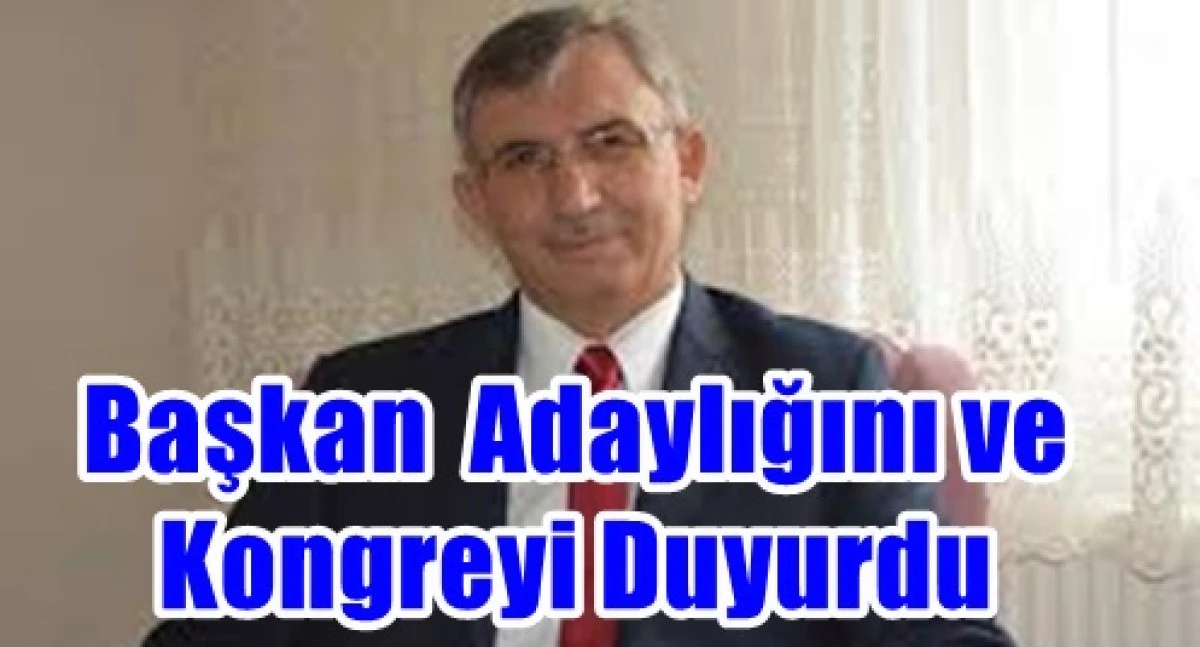 BAŞKAN CAN&Uuml;YLASI ADAYLIĞINI VE KONGREYİ DUYURDU