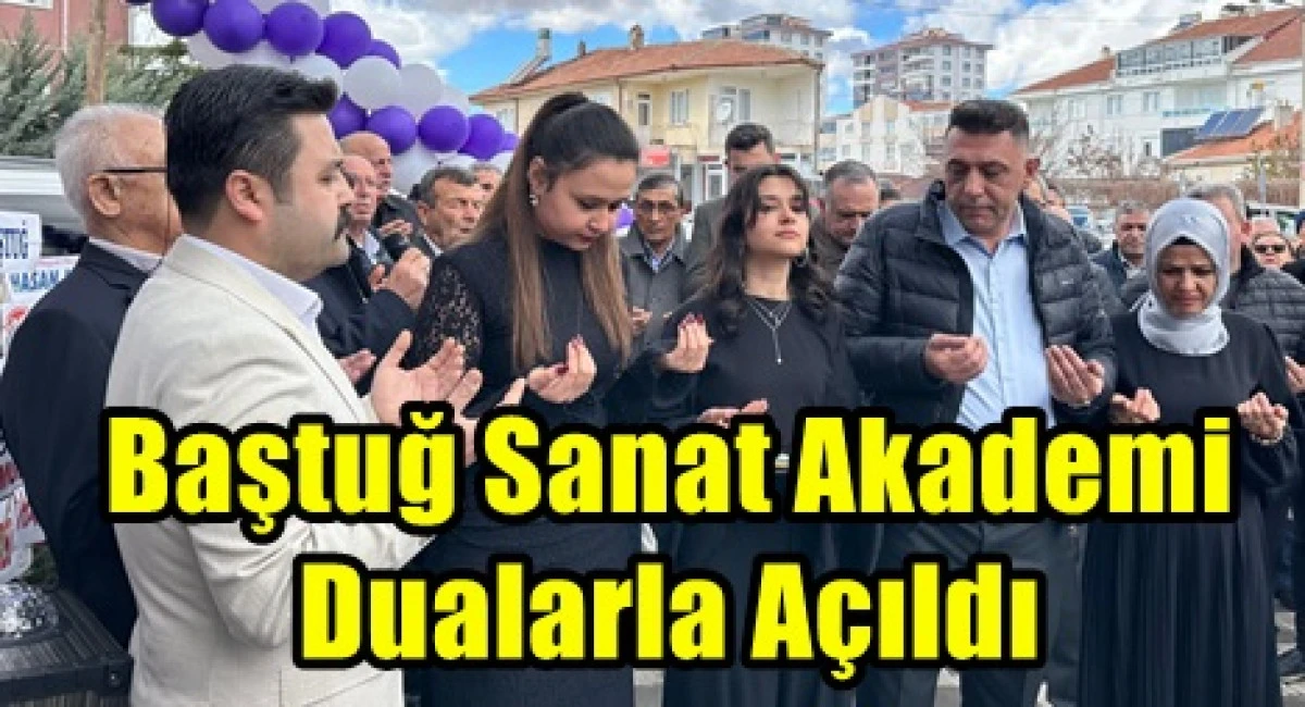  Baştuğ Sanat Akademi, d&uuml;zenlenen t&ouml;renle a&ccedil;ıldı.