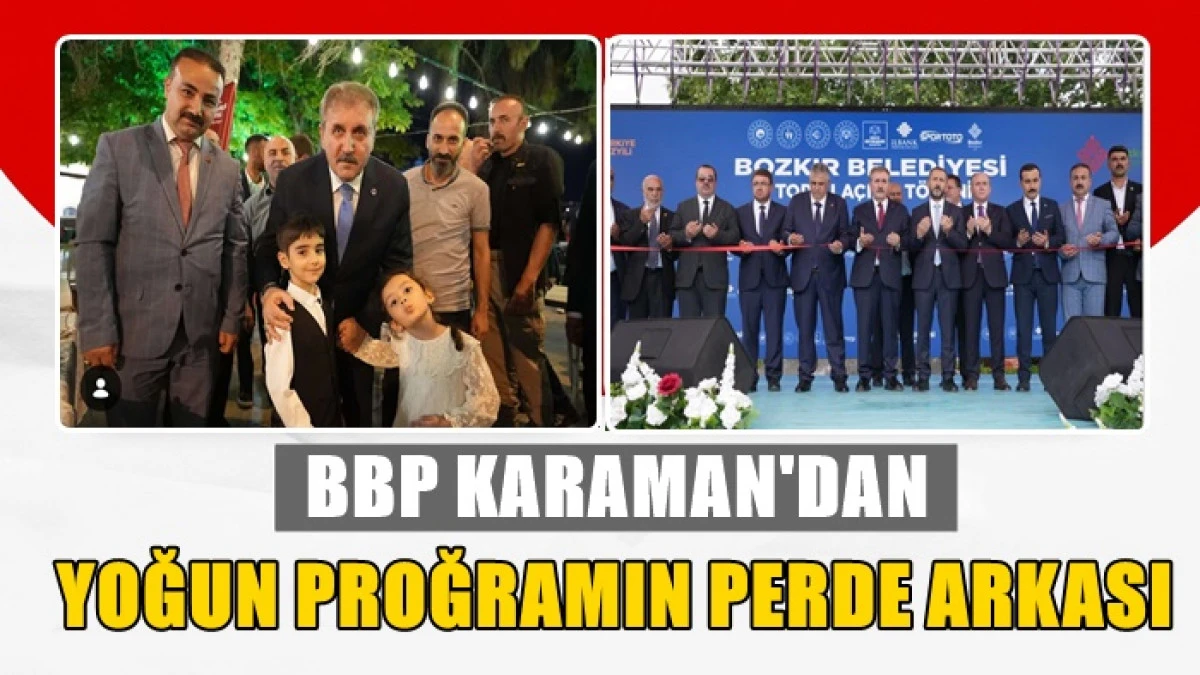 BBP Karaman'dan yoğun programın perde arkası