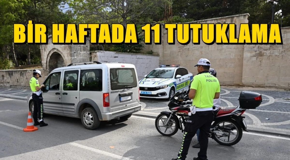  Bir Haftada 11 Tutuklama