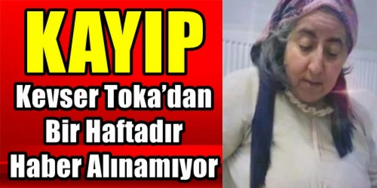 BİR HAFTADIR HABER ALINAMIYOR