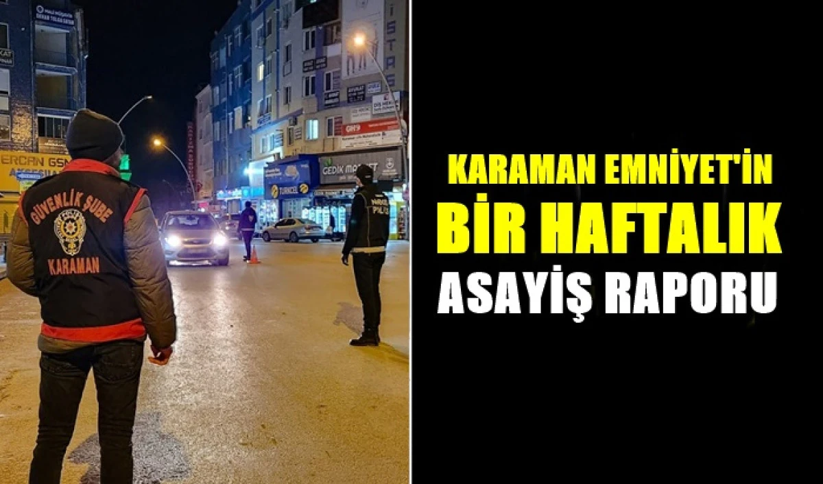 Bir Haftalık Asayiş Bilan&ccedil;osu