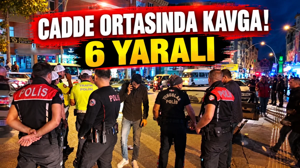 Cadde ortasında kavga 6 yaralı