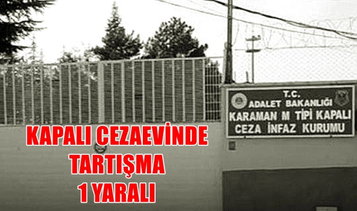 Cezaevi G&ouml;r&uuml;ş&uuml;nde Tartışma: 1 Yaralı