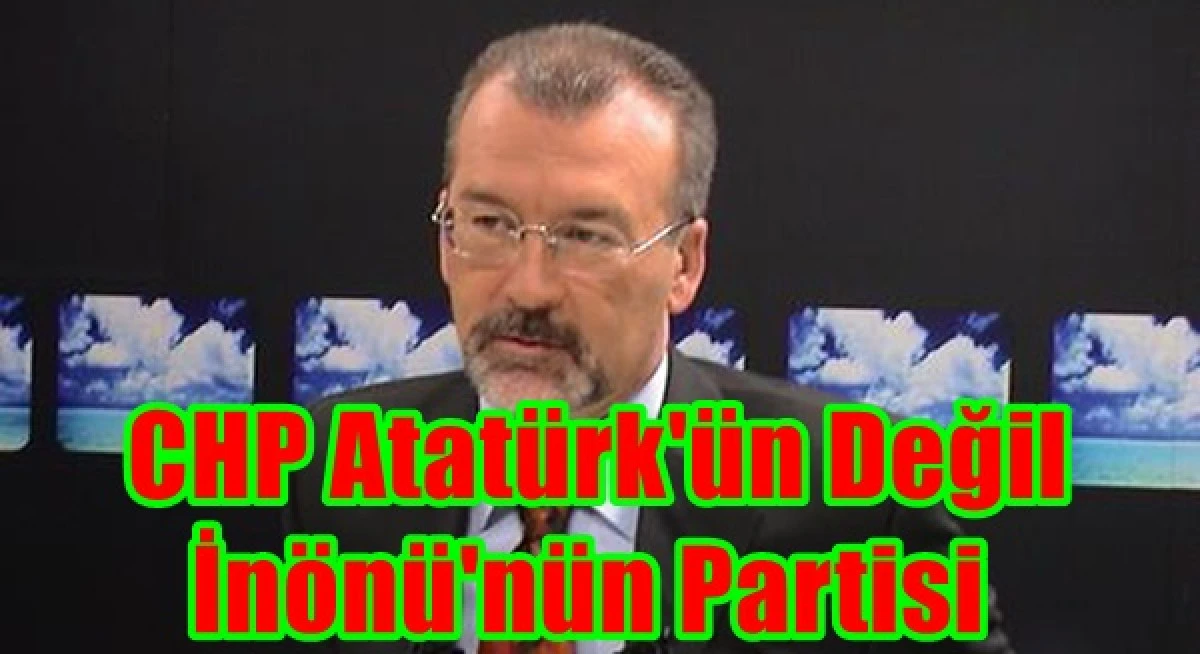 CHP Cumhuriyeti kuran parti değildir