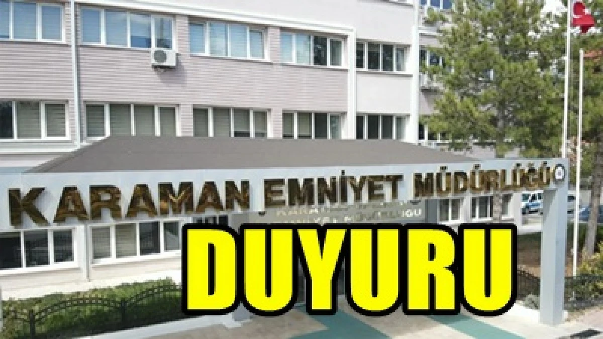 Emniyet M&uuml;d&uuml;rl&uuml;ğ&uuml;nden Duyuru