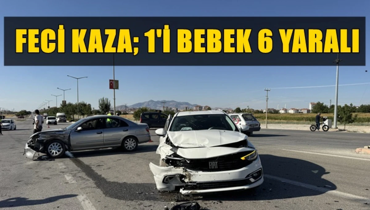 Feci kaza: 1&rsquo;i bebek 6 yaralı