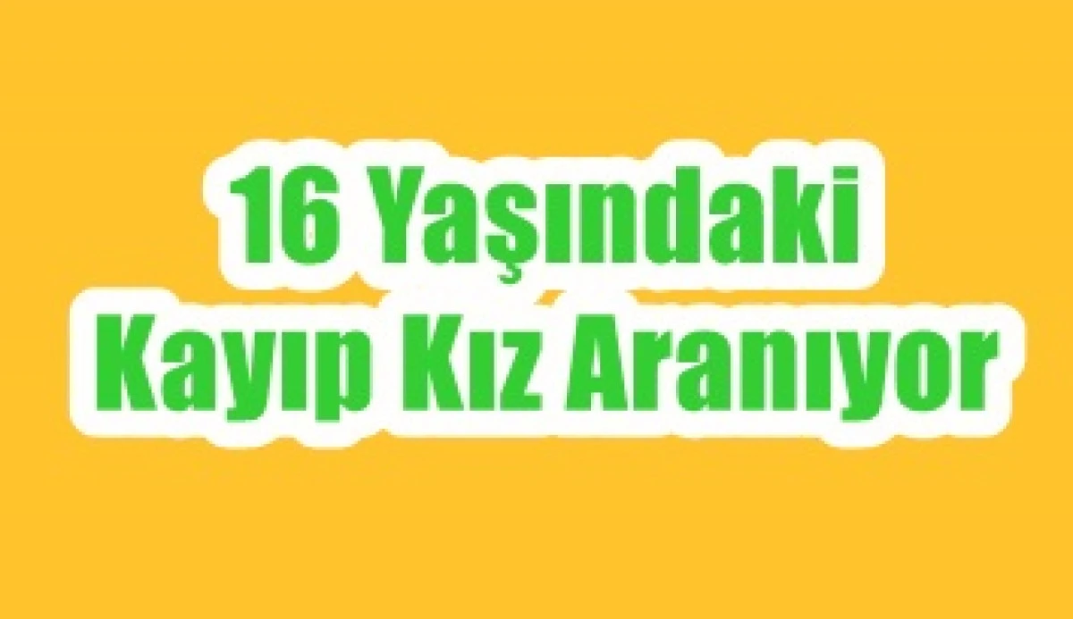 Genç Kız Dört Gündür Kayıp