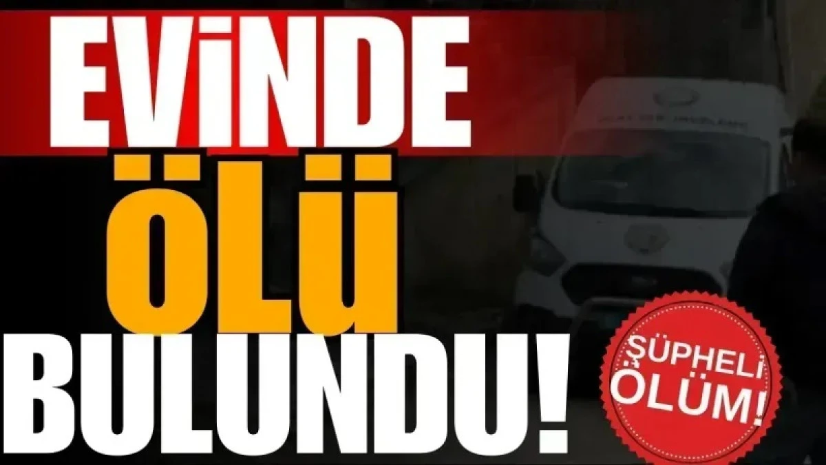 Haber Alınamayan Şahıs &Ouml;l&uuml; Olarak Bulundu