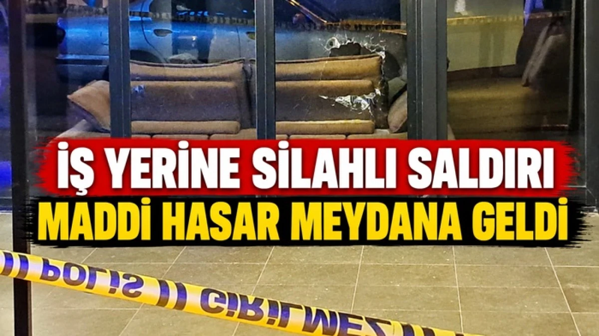 İş yerini kurşunladılar!