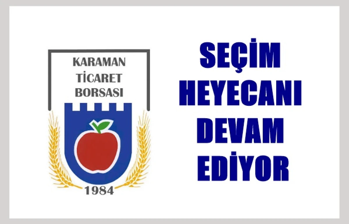 Karaman Borsasında Se&ccedil;im heyecanı