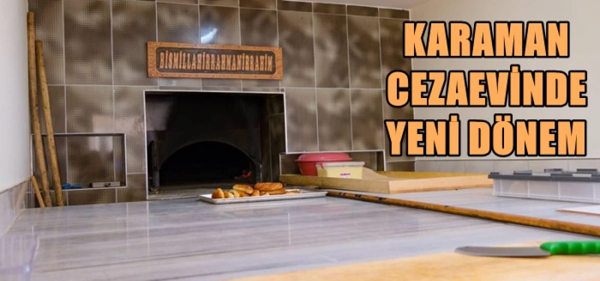 Karaman cezaevinde yeni d&ouml;nem !