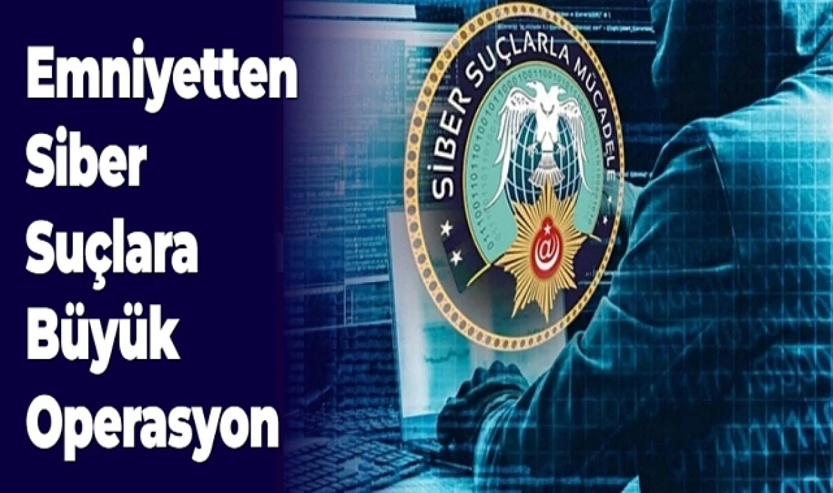 Karaman Dahil 61 İlde Siber Su&ccedil;lara B&uuml;y&uuml;k Operasyon