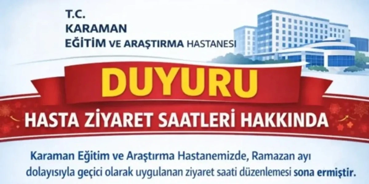 Karaman Eğitim ve Araştırma Hastanesi ziyaret saatleri yeniden d&uuml;zenlendi