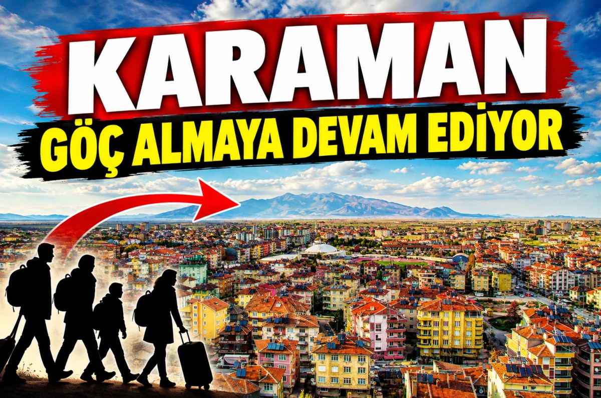 Karaman g&ouml;&ccedil; almaya devam ediyor