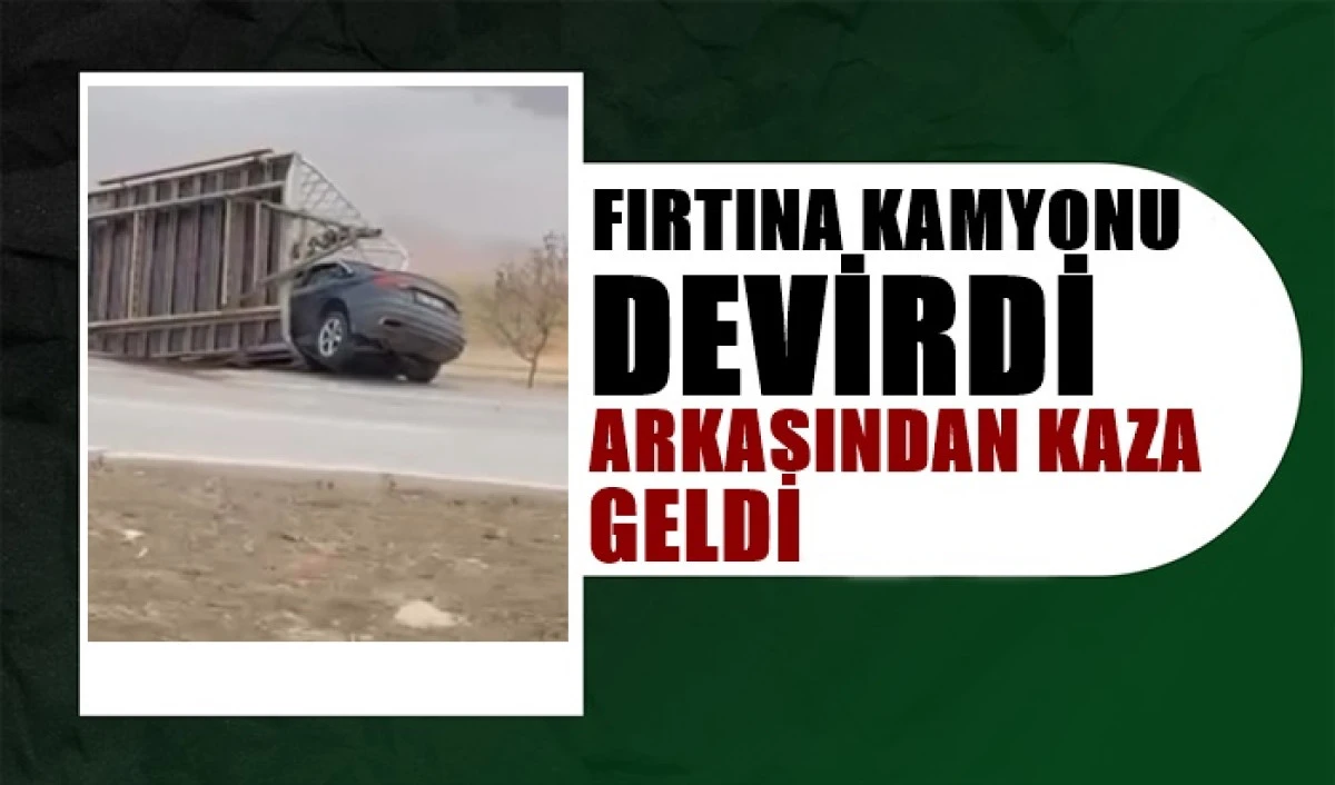 Karaman Konya yolunda fırtına kamyoneti devirdi, kaza meydana geldi