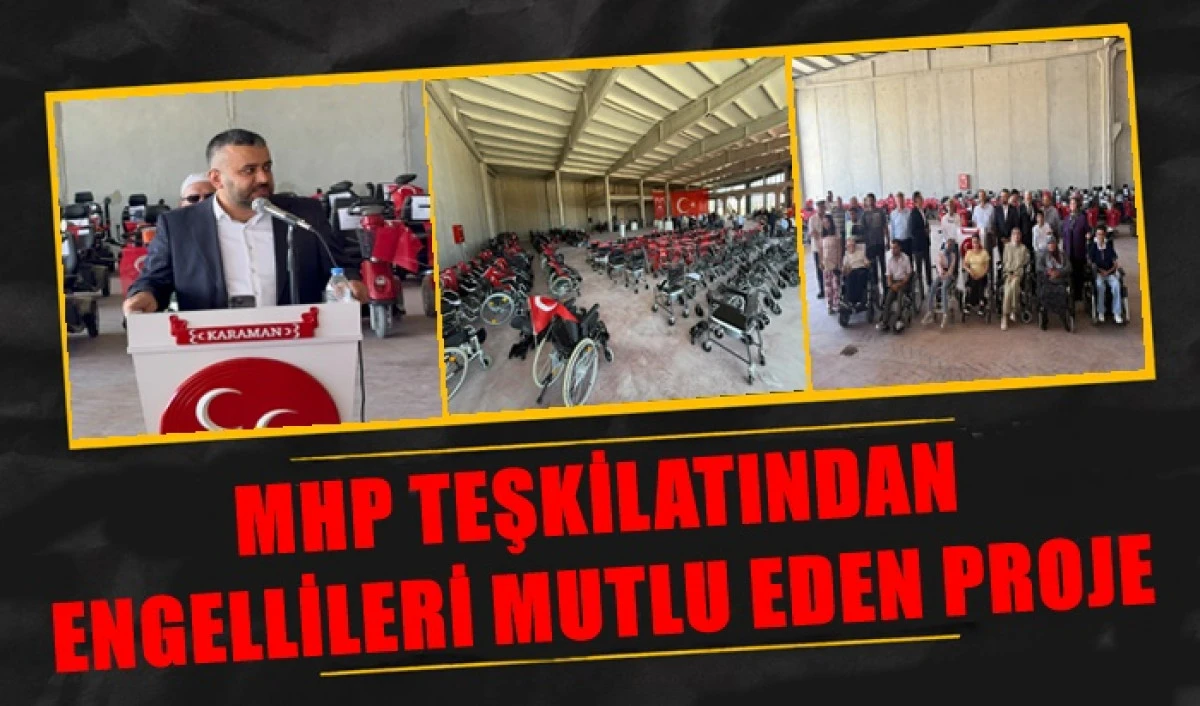Karaman MHP'den engellileri mutlu eden proje
