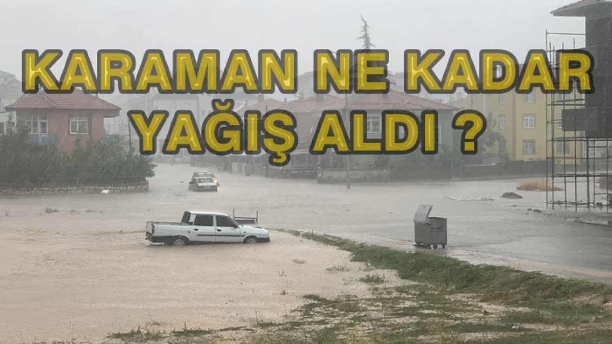 Karaman Ne Kadar Yağış Aldı?