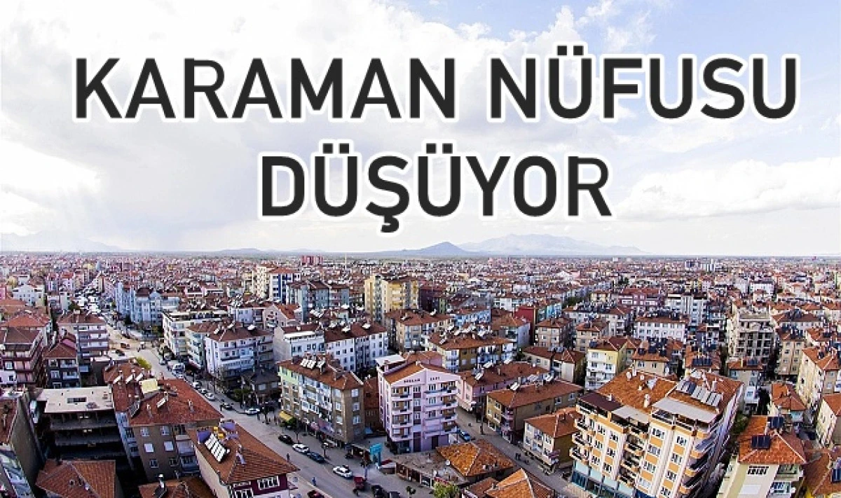 Karaman N&uuml;fusunda D&uuml;ş&uuml;ş