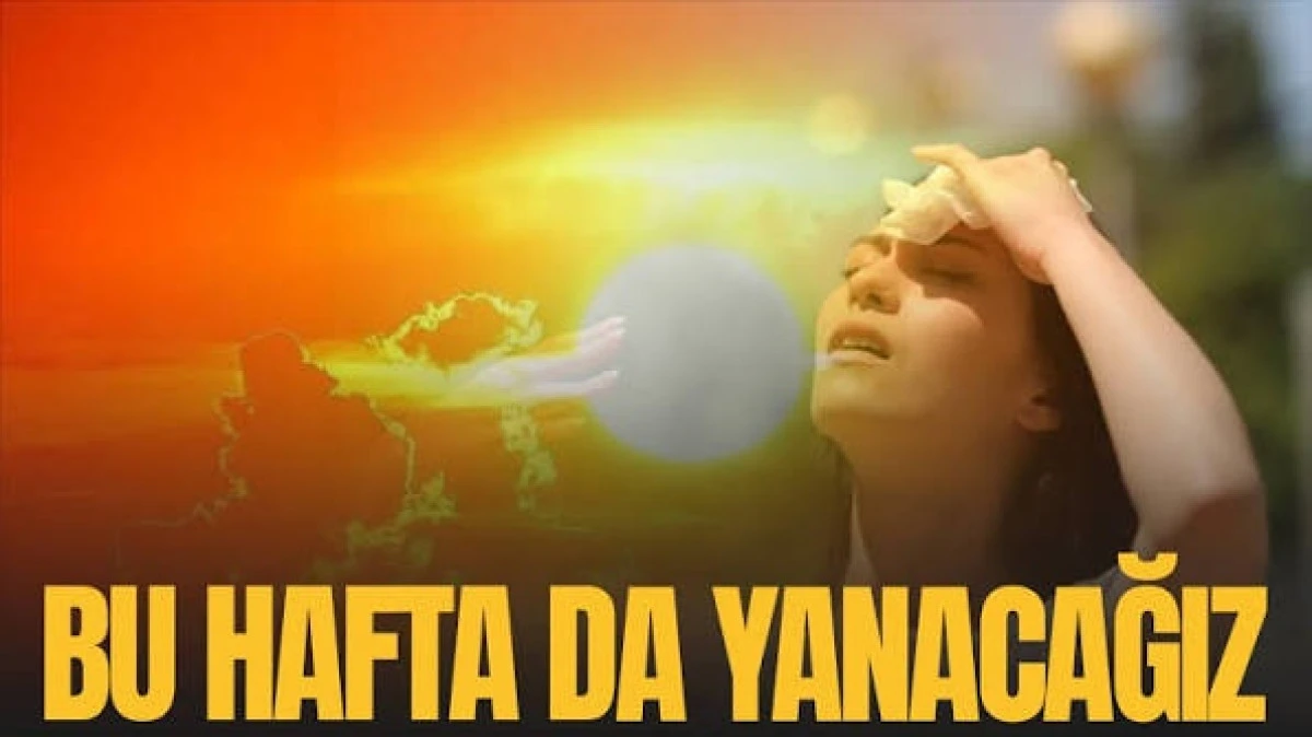 Karaman sıcakla kavrulacak