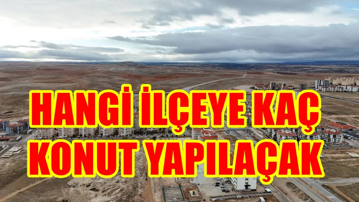 Karaman’a 1.550 sosyal konutun ilçe dağılımı belli oldu