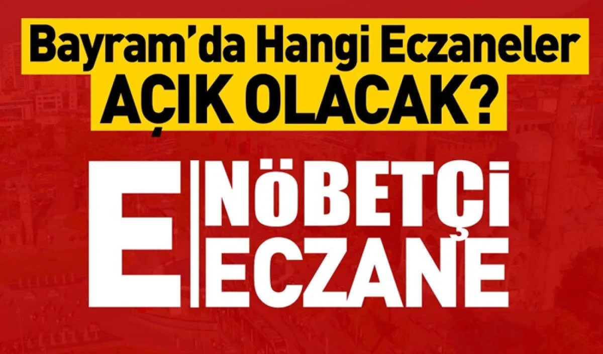 Karaman&rsquo;da bayramda hangi eczaneler a&ccedil;ık