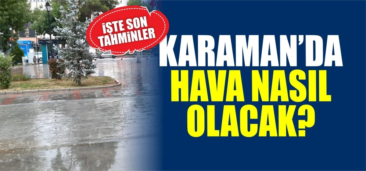 Karaman'da bu hafta hava durumu.