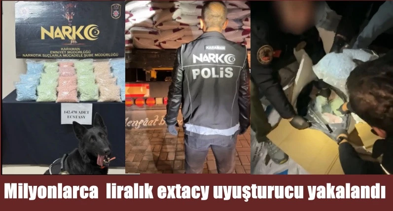 Karaman'da milyonlarca liralık extacy uyuşturucu ele geçirildi