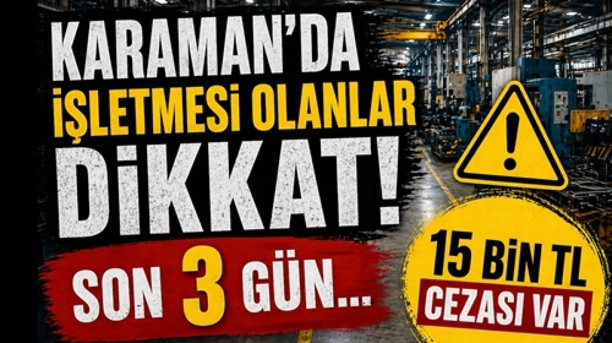 Karaman&rsquo;da sanayi sicil belgesine sahip işletmeler i&ccedil;in Yıllık İşletme Cetveli bildirimi i&ccedil;in s&uuml;re daralıyor.