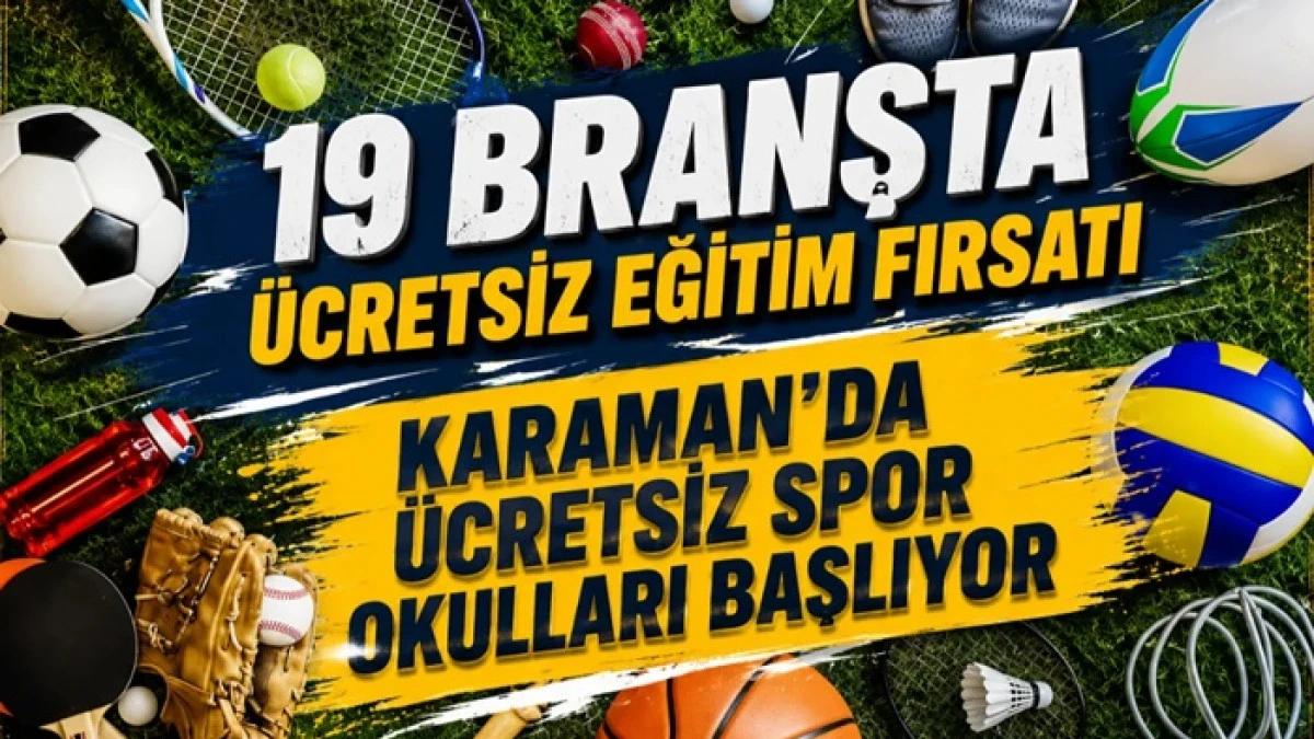 Karaman&rsquo;da &uuml;cretsiz spor okulları başlıyor