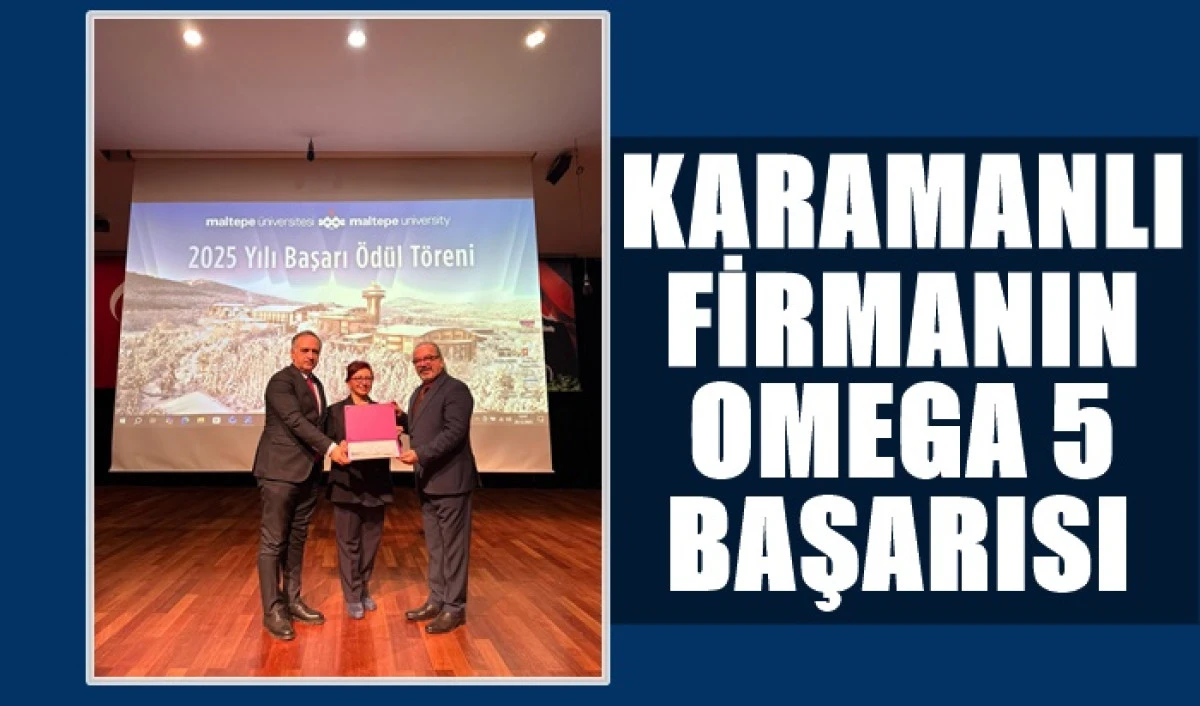 Karamanlı Şirketin "Omega 5" Başarısına &Ouml;d&uuml;l