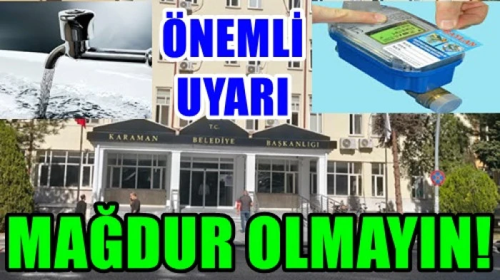 Kartlı Su Saya&ccedil; Kullananlara &Ouml;nemli Uyarı