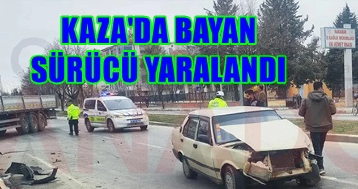 Kaza'da Bir Bayan S&uuml;r&uuml;c&uuml; Yaralandı