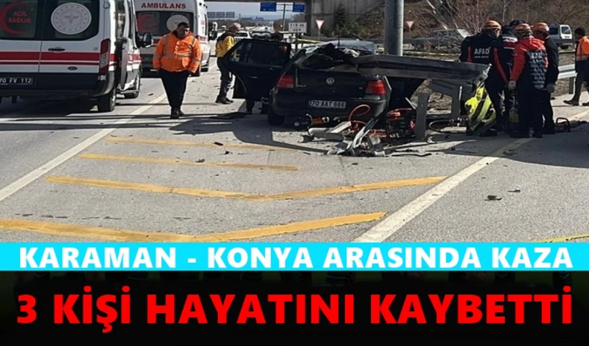 Konya Yolunda Facia 3 kişi hayatını kaybetti