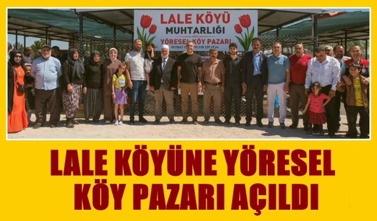Lale K&ouml;y&uuml;ne y&ouml;resel k&ouml;y pazarı a&ccedil;ıldı