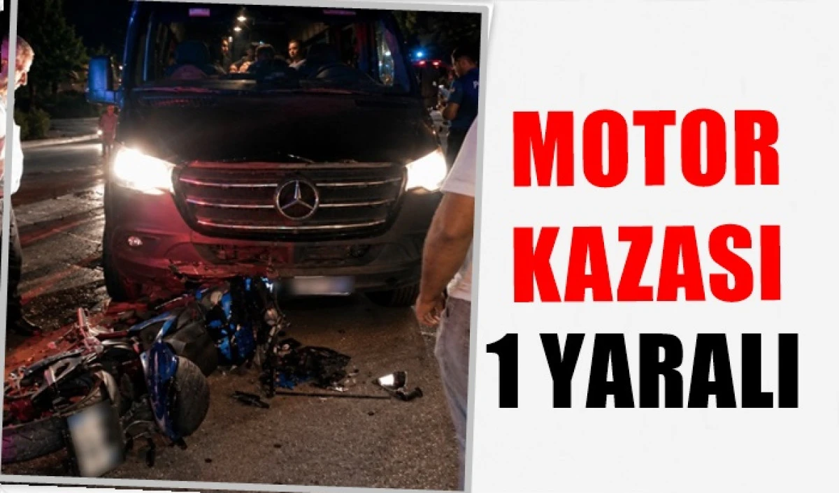 Motor Kazası 1 Yaralı