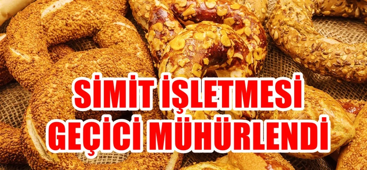 O Meşhur simitçiye kapatma cezası verildi