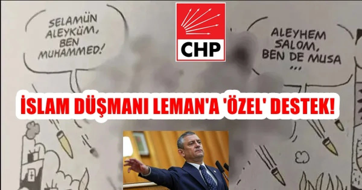 Özgür Özel Leman'ın Hz. Muhammed'e 'hakaret' karikatürüne arka çıktı!