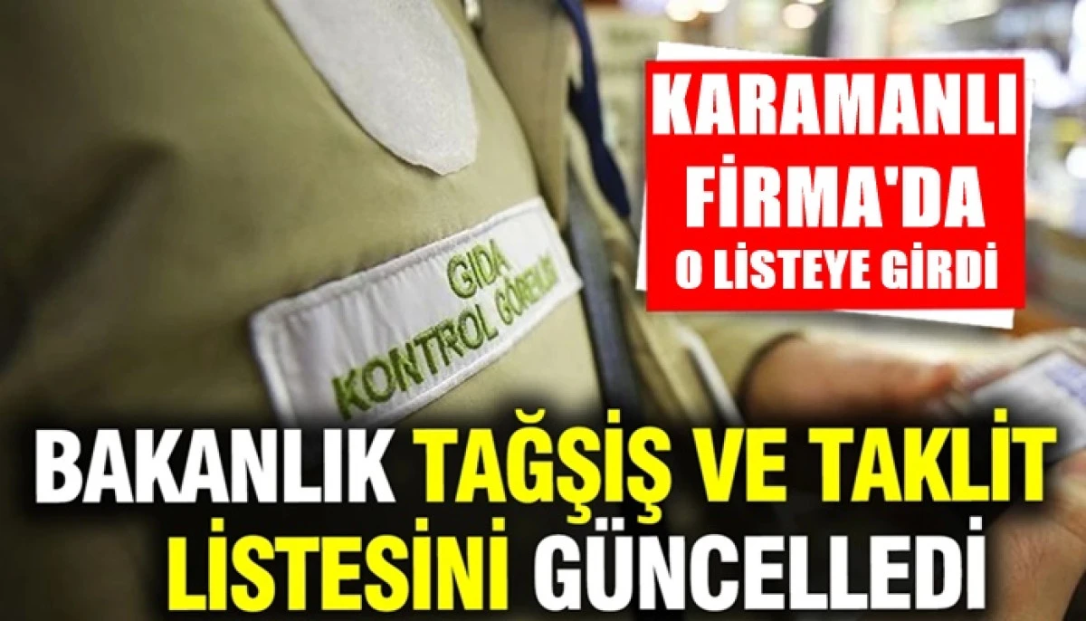 Taklit ve Tağşiş Listesinde 1 Karamanlı Firma