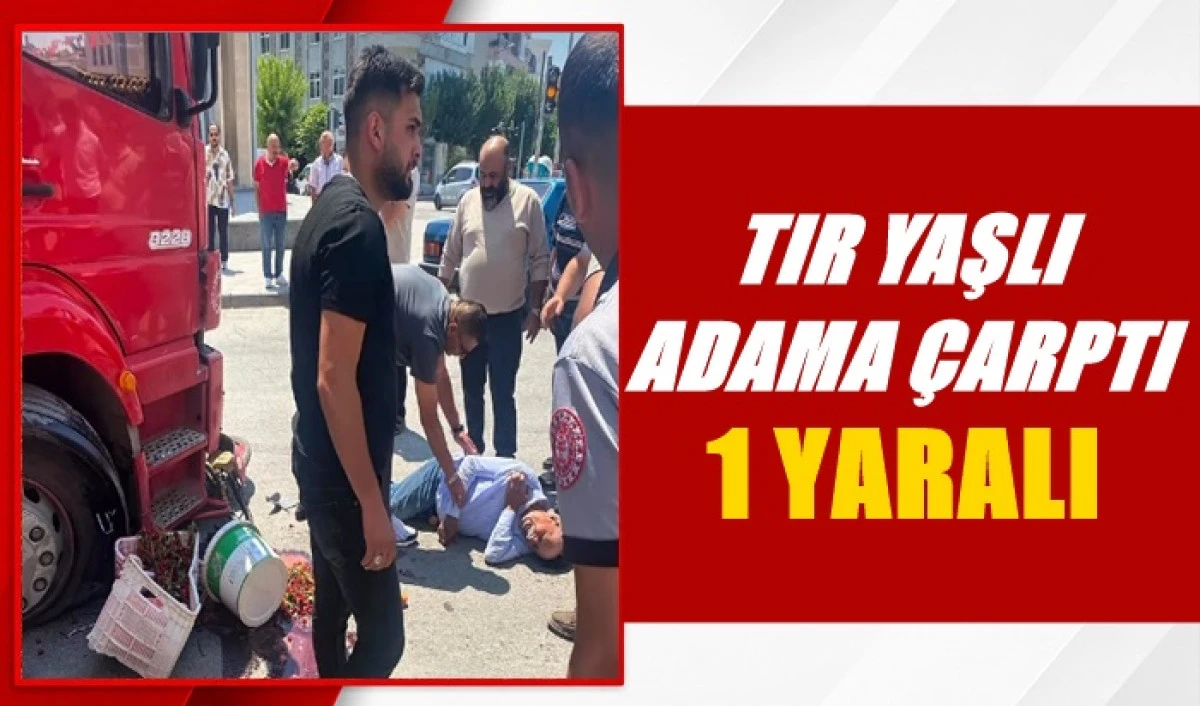 Tır Yaşlı Adama &Ccedil;arptı